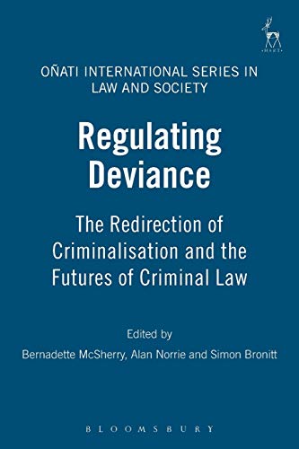 Regulating Deviance The Redirection of Criminalisation and the Futures of Crimi [Paperback]