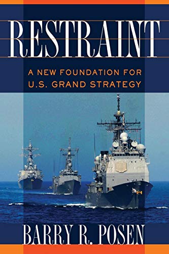 Restraint A New Foundation For U.S. Grand Strategy (cornell Studies In Security [Paperback]