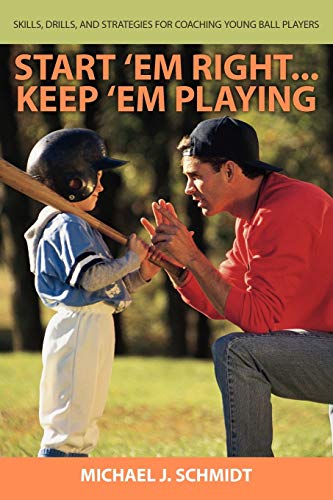 Start 'em Right...  Keep 'em Playing How To Develop Coaching Skills For Teachin [Paperback]