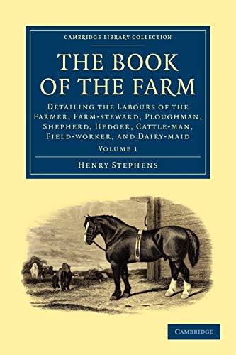 The Book of the Farm Detailing the Labours of the Farmer, Farm-steward, Ploughm [Paperback]