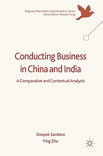 Conducting Business in China and India A Comparative and Contextual Analysis [Hardcover]
