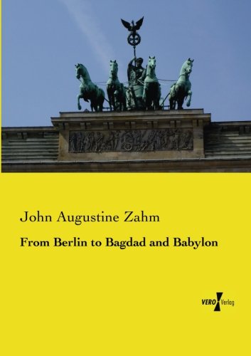 From Berlin to Bagdad and Babylon [Paperback]