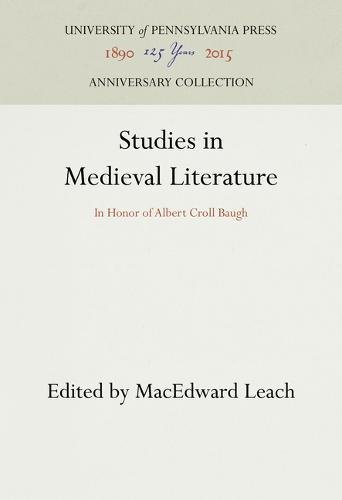 Studies in Medieval Literature  In Honor of Albert Croll Baugh [Hardcover]