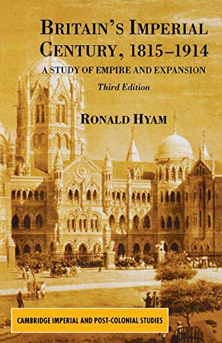 Britain's Imperial Century, 1815-1914 A Study of Empire and Expansion [Paperback]