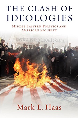 The Clash of Ideologies Middle Eastern Politics and American Security [Paperback]