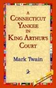 A Connecticut Yankee In King Arthur's Court [Hardcover]