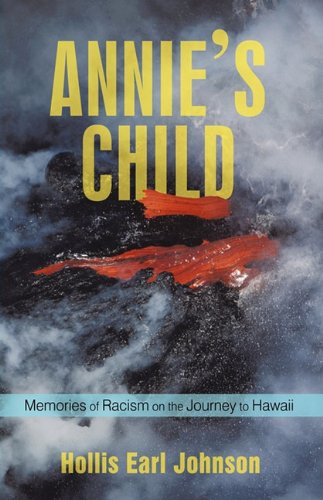 Annie's Child Memories Of Racism On The Journey To Hawaii [Hardcover]