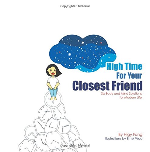 High Time For Your Closest Friend Six Body-Mind Solutions For Modern Life [Paperback]