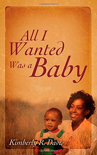 All I Wanted Was A Baby [Paperback]