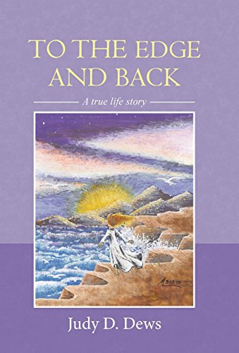 To The Edge And Back A True Life Story [Hardcover]