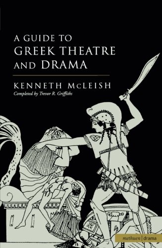 Guide To Greek Theatre And Drama [Paperback]