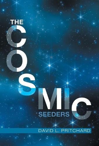 The Cosmic Seeders [Hardcover]