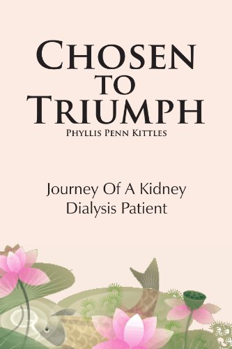 Chosen to Triumph  Journey of A Kidney Dialysis Patient [Paperback]