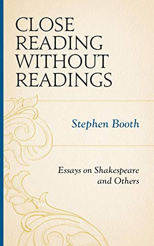Close Reading without Readings Essays on Shakespeare and Others [Hardcover]