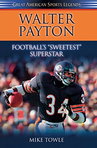 Walter Payton Football's Sweetest Superstar [Paperback]