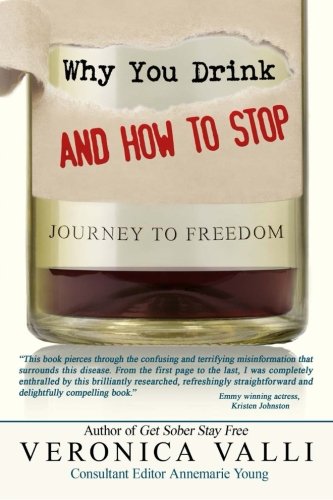 Why You Drink And How To Stop A Journey To Freedom [Paperback]