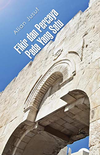 Fikir Dan Percaya Pada Yang Satu (malay Edition) [Paperback]