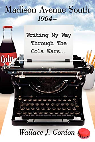Madison Avenue South, 1964-  Writing My Way Through the Cola Wars... [Paperback]