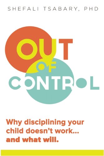 Out of Control Why Disciplining Your Child Doesn't Work and What Will [Paperback]