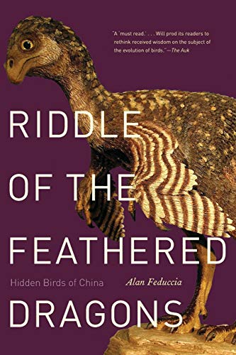 Riddle of the Feathered Dragons Hidden Birds of China [Paperback]