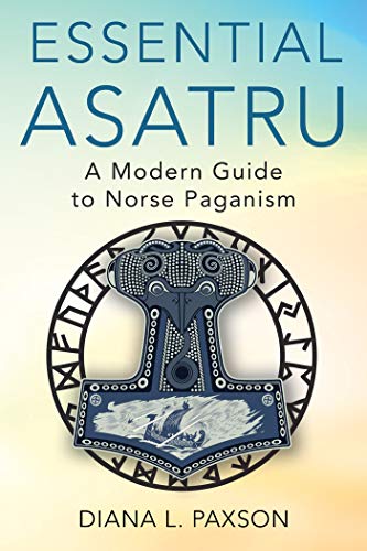 Essential Asatru A Modern Guide to Norse Paganism [Paperback]