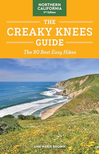 The Creaky Knees Guide Northern California, 2nd Edition The 80 Best Easy Hikes [Paperback]