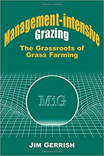 Management-Intensive Grazing The Grassroots Of Grass Farming [Paperback]