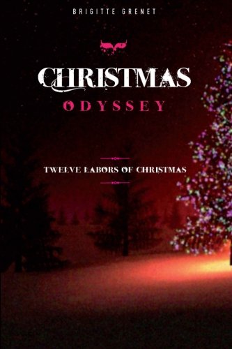 Christmas Odyssey  Twelve Labors of Christmas [Paperback]