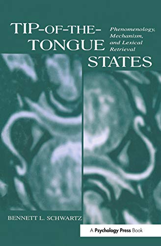 Tip-of-the-tongue States Phenomenology, Mechanism, and Lexical Retrieval [Paperback]