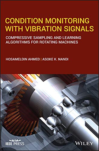 Condition Monitoring with Vibration Signals Compressive Sampling and Learning A [Hardcover]