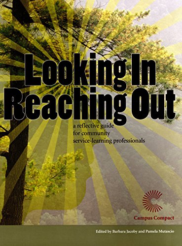Looking In, Reaching Out A Reflective Guide for Community Service-Learning Prof [Paperback]