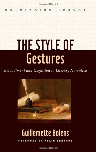 The Style Of Gestures Embodiment And Cognition In Literary Narrative (rethinkin [Hardcover]