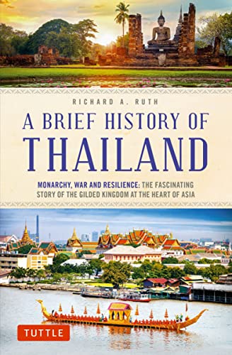 A Brief History of Thailand Monarchy, War and Resilience The Fascinating Story [Paperback]