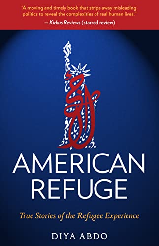 American Refuge True Stories of the Refugee Experience [Paperback]