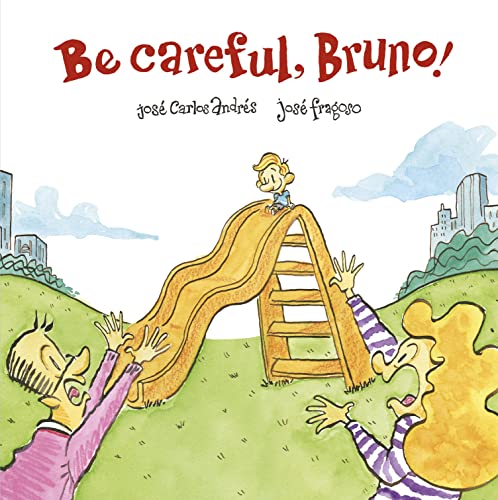 Be Careful, Bruno [Hardcover]