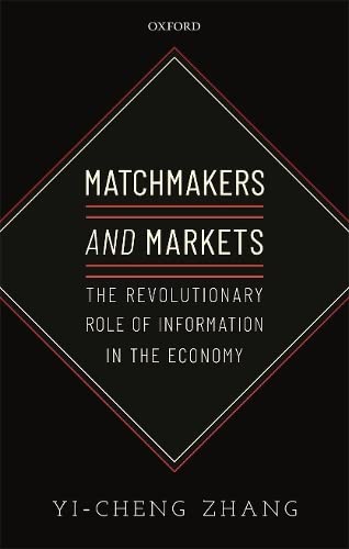 Matchmakers and Markets The Revolutionary Role of Information in the Economy [Hardcover]