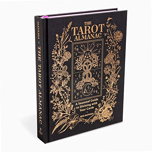 The Tarot Almanac A Seasonal Guide to Divining with Your Cards [Hardcover]