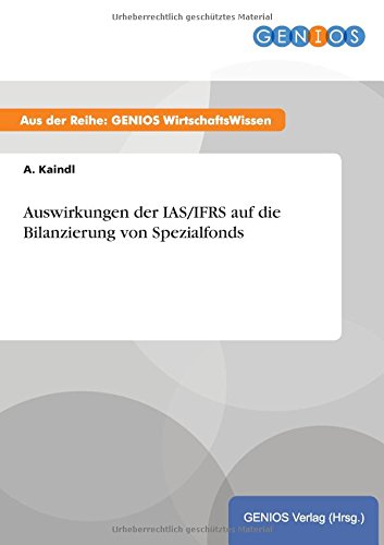 Auswirkungen Der Ias/ifrs Auf Die Bilanzierung Von Spezialfonds (german Edition) [Paperback]