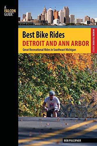Best Bike Rides Detroit and Ann Arbor Great Recreational Rides In Southeast Mic [Paperback]