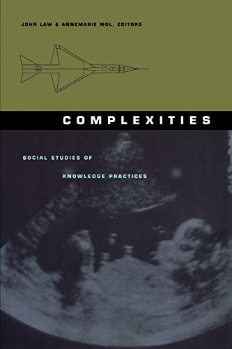 Complexities Social Studies Of Knowledge Practices (science And Cultural Theory [Paperback]