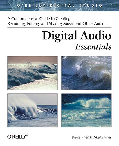 Digital Audio Essentials A comprehensive guide to creating, recording, editing, [Paperback]