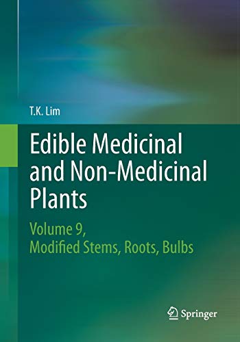 Edible Medicinal and Non Medicinal Plants Volume 9, Modified Stems, Roots, Bulb [Paperback]