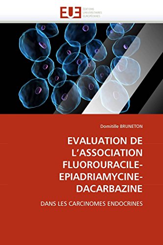 Evaluation De L'association Fluorouracile-Epiadriamycine-Dacarbazine Dans Les C [Paperback]