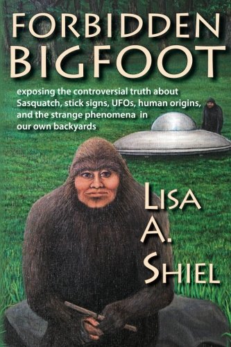 Forbidden Bigfoot  Exposing the Controversial Truth about Sasquatch, Stick Sign [Paperback]
