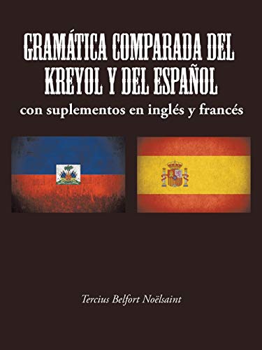 Gramtica Comparada Del Kreyol Y Del Espaol Con Suplementos En Ingls Y Franc [Paperback]