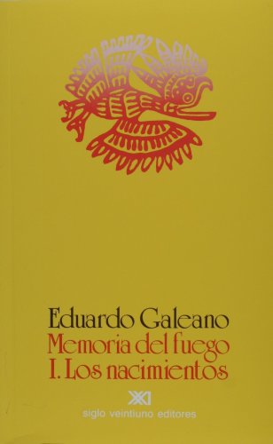 Memoria Del Fuego. Vol. 1. Los Nacimientos (memoria Del Fuego) (spanish Edition) [Paperback]