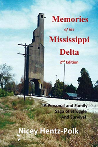 Memories Of The Mississippi Delta, 2nd Edition A Personal And Family Saga Of St [Paperback]