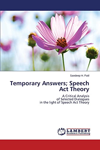 Temporary Answers Speech Act Theory A Critical Analysis Of Selected Dialogues  [Paperback]