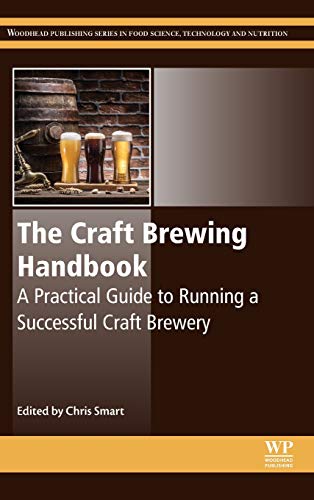 The Craft Brewing Handbook A Practical Guide to Running a Successful Craft Brew [Hardcover]
