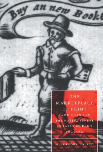 The Marketplace of Print Pamphlets and the Public Sphere in Early Modern Englan [Hardcover]